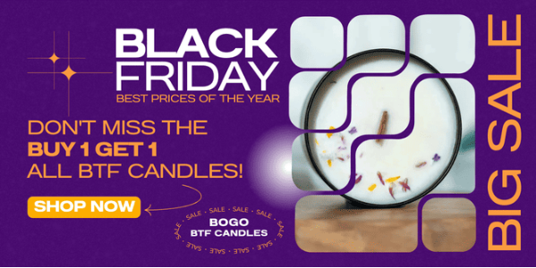 Buy one Get one on all BTF candles. 