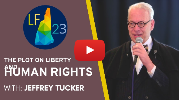 The Plot on Liberty and Human Rights with Jeffrey Tucker at the 2023 NH Liberty Forum