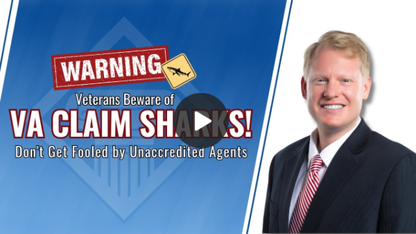 Veterans, Watch Out for VA Claim Sharks