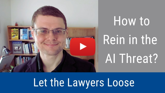 #161: How to Rein in the AI Threat? Let the Lawyers Loose.