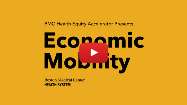 BMC Health Equity Accelerator Presents Economic Mobility