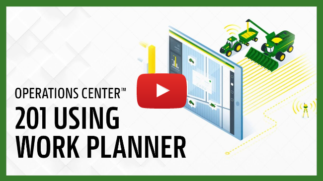 201 Using Work Planner | John Deere Operations Center™
