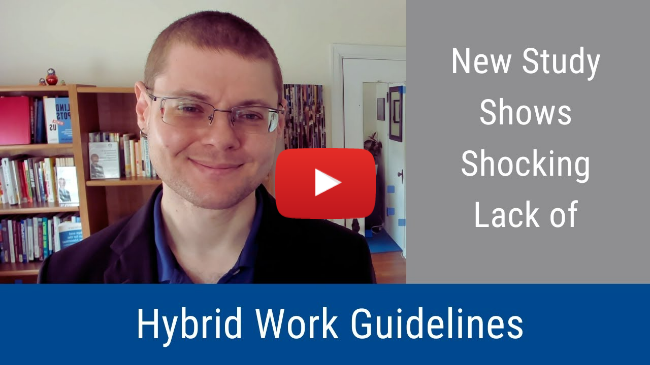 #231: New Study Shows Shocking Lack of Hybrid Work Guidelines #231: New Study Shows Shocking Lack of Hybrid Work Guidelines