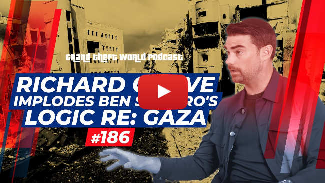 Richard Grove IMPLODES Ben Shapiro's Logic re: Gaza | #GrandTheftWorld 186 (Clip)