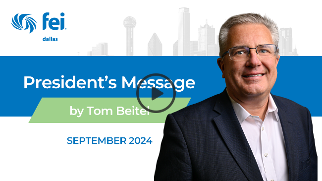 A Message from FEI Dallas President Tom Beitel | September 2024 Horizontal