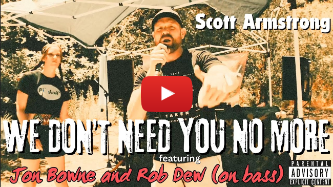 Scott Armstrong - We Don't Need You No More (feat. Jon Bowne & Rob Dew on Bass) OFFICIAL VIDEO