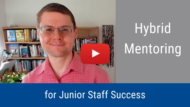 #260: Hybrid Mentoring for Junior Staff Success