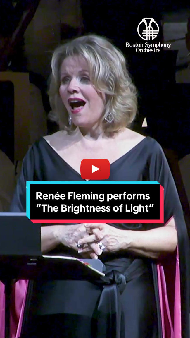 Next week (11/21-23): The brilliant and captivating soprano Renée Fleming returns to Symphony Hall to bring Kevin Puts’ “The Brightness of Light”
to life. Catch a glimpse of her unparalleled artistry in this clip from the world premiere of this work at Tanglewood in 2019.