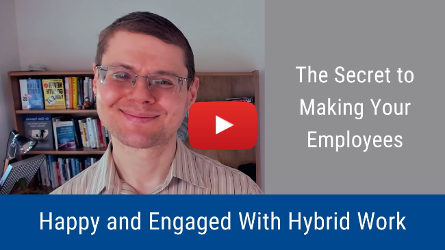 #268: The Secret to Making Your Employees Happy and Engaged With Hybrid Work