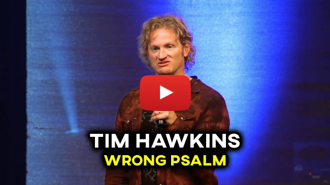 Tim Hawkins - Wrong Psalm Tim Hawkins - Wrong Psalm