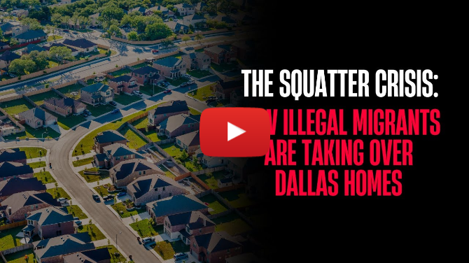 The Squatter Crisis: How Illegal Migrants are Taking Over Dallas Homes