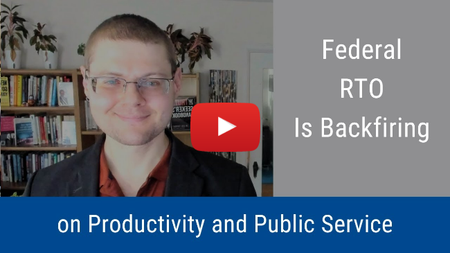 #331: Federal RTO Is Backfiring on Productivity and Public Service