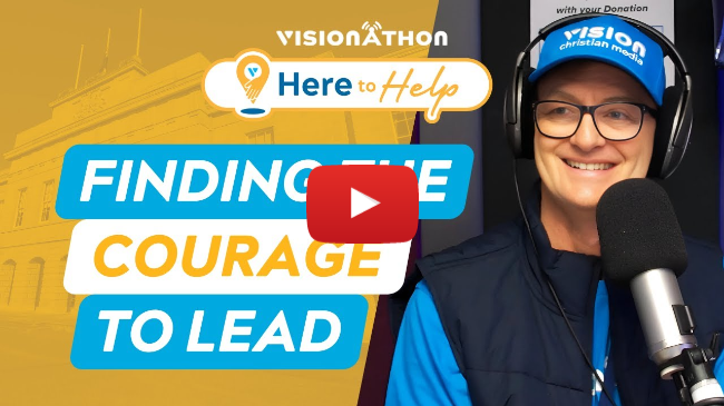 Finding the Courage to Lead Through Vision Finding the Courage to Lead Through Vision