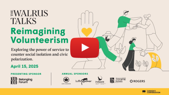 The Walrus Talks Reimagining Volunteerism The Walrus Talks Reimagining Volunteerism