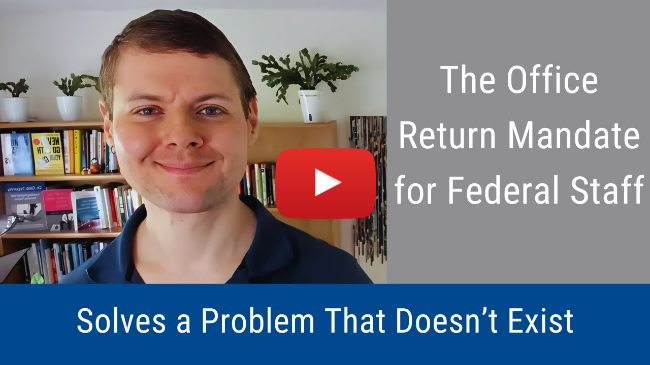 #343: The Office Return Mandate for Federal Staff Solves a Problem That Doesn’t Exist