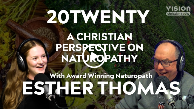 A Christian Perspective on Natural Medicines - with Naturopath Esther Thomas | 20Twenty