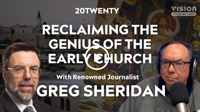 Reclaiming the Genius of the Early Church - Renowned Journalist, Greg Sheridan | 20Twenty