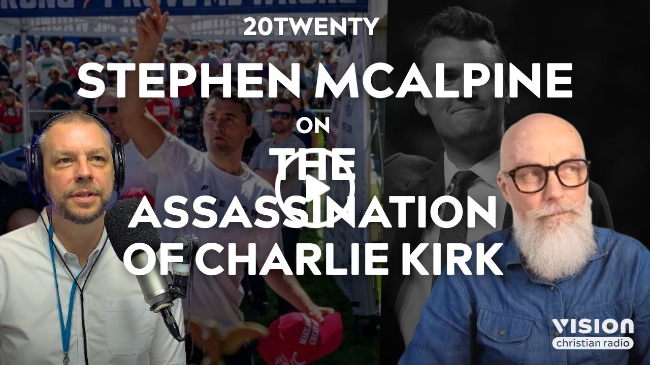 Stephen McAlpine on the Assassination of Charlie Kirk | 20Twenty