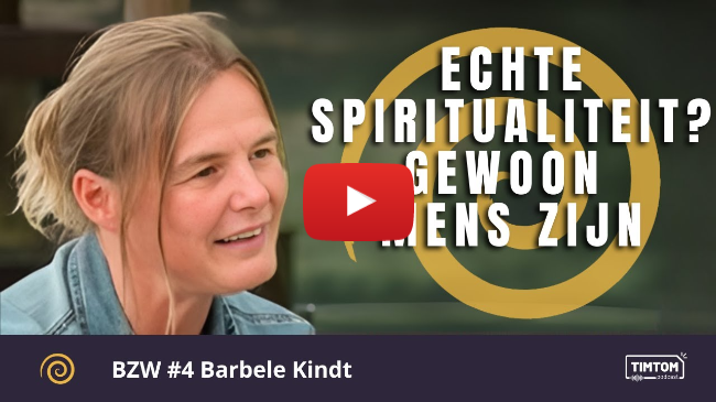 Barbele Kindt - Echte spiritualiteit? Gewoon mens zijn - Wervelende Zielsreporters BZW#4