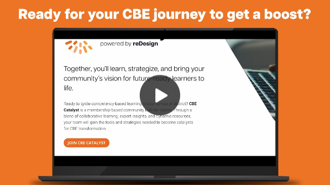 Introducing CBE Catalyst: Where Visionary Teams Ignite Competency-Based Learning Introducing CBE Catalyst: Where Visionary Teams Ignite Competency-Based Learning
