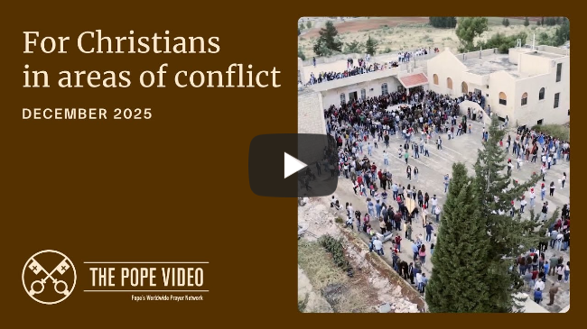 For Christians in areas of war or conflict – The Pope Video – December 2025
