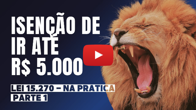 Lei 15.270/2025: Isenção de IR até R$ 5.000 na prática (Parte 1)