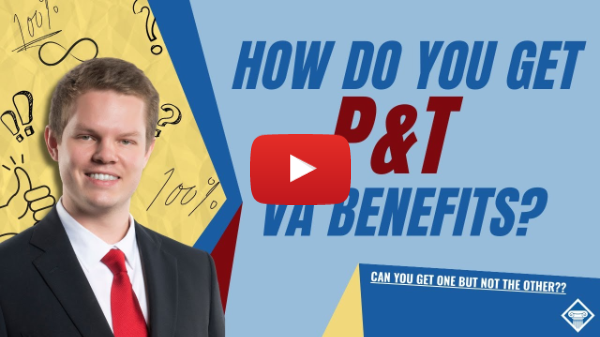 What Are P&T VA Benefits and How Do You Get Them?