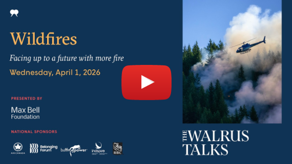 The Walrus Talks Wildfires