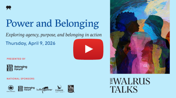 The Walrus Talks Power and Belonging